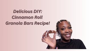 Bite into Bliss: Homemade Cinnamon Roll Granola Bars Tutorial!