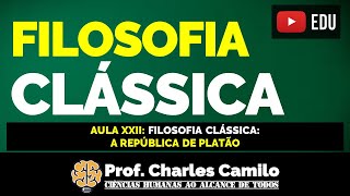 AULA 22: FILOSOFIA CLÁSSICA - A REPÚBLICA DE PLATÃO