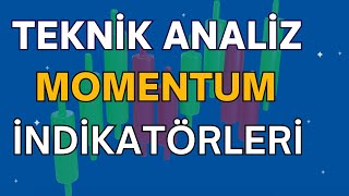 Teknik Analizde Momentum İndikatörleri Fiyat Hareketlerini Yakalayın!