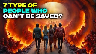 7 Types of People Who Can't Be Saved