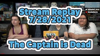 Stream Replay | The Captain is Dead