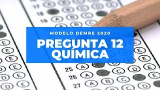 Pregunta #12 QUÍMICA | Modelo DEMRE 2020 ciencias