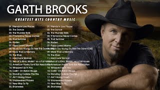 Garth Brooks Greatest Hits Full Album - Garth Brooks Friends In Low Places - Best Songs Garth Brooks