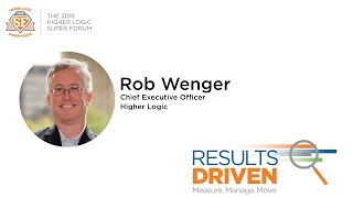 2016 Higher Logic Super Forum - Rob Wenger - CEO Keynote