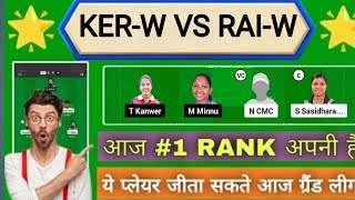 KER-W VS RAI-W Dream11 Prediction KER-W VS RAI-W Dream11 Team | ker-w vs rai-w today match team |