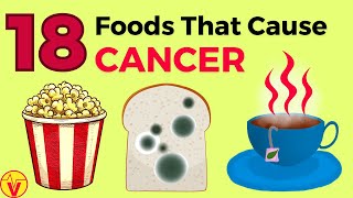 18 Foods That Cause CANCER - Avoid These Foods As They May Kill You | VisitJoy