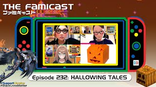 The Famicast 232 - HALLOWING TALES