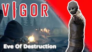 Vigor - Is this the eve of destruction?!