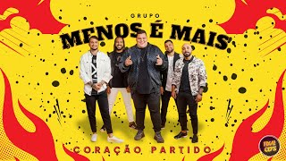 CORAÇÃO PARTIDO - GRUPO MENOS É MAIS [PAGODE ATUALIZADO] @GrupoMenosEMais