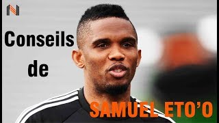 Top conseils pour réussir de Samuel ETO'O (Vidéo de Motivation)