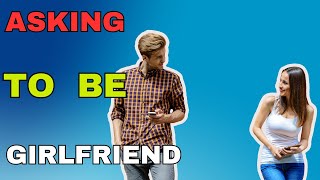 How To Ask A Girl To Be Your Girlfriend Romantically