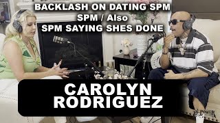 Carolyn Rodriguez On Backlash On Dating SPM/ Also SPM Saying She's Done/ Trying To Be Loyal