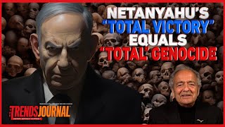 NETANYAHU'S TOTAL VICTORY EQUALS TOTAL GENOCIDE