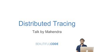 Distributed Tracing by Mahendra