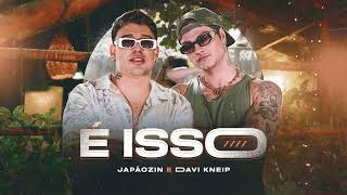 É ISSO JAPÃOZIN E DAVI KNEIP ( Aúdio Oficial )