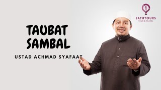 TAUBAT SAMBAL - Ustad Achmad Syafaat