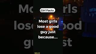 Most girls lose a good guy just because.... #psychologyfacts #shorts #quoteshub #short