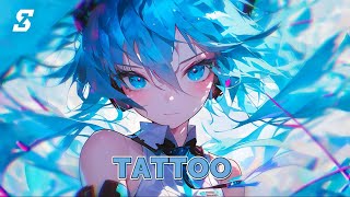 [Nightcore] - Tattoo - (Lyrics)