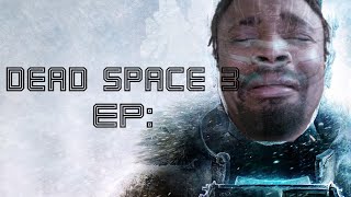 Dead Space 3 Walkthrough EP1