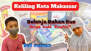 KELILING KOTA MAKASSAR || Belanja Bahan Kue Persiapan Ramadhan #makassar