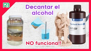 El decantar el alcohol no sirve para limpiarlo.