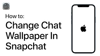 How to Change Chat Wallpaper in Snapchat on Your iPhone