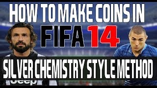 FIFA 14 ULTIMATE TEAM - HOW TO MAKE COINS - SILVER CHEMISTRY STYLE METHOD