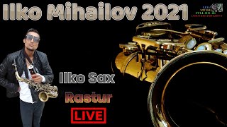 Ilko Mihailov 2021 🎷 Ilko Sax Rastur - 14 Min 🎷 🎶 New 2021 🎶 ♫ █▬█ █ ▀█▀ ♫