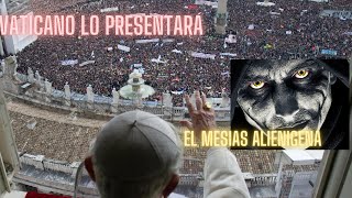 EL EVANGELIO extraterrestre SEGUN EL VATICANO ..Aquí Viene, Estés Listo o No