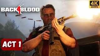 Back 4 Blood - Gameplay Walkthrough Longplay Act 1 [4K 60FPS PC ULTRA] - No Commentary