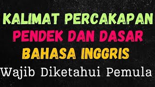 KALIMAT BAHASA INGGRIS PENDEK DAN DASAR UNTUK PEMULA #kalimatbahasainggris