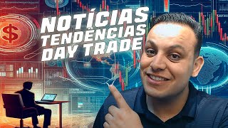 COMO OPERAR DIAS DE NOTÍCIAS E TENDÊNCIAS PARA ACERTAR NO DAY TRADE