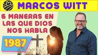 MARCOS WITT 1987 - En CASA DE ORACION de Chuy Olivares - 6 maneras en las que Dios nos habla - #27