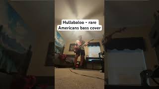 Hullabaloo - rare Americans bass cover