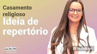 Casamento religioso | IDEIA DE REPERTÓRIO COMPLETO | por Vânia Fávero | @BandaDoReMi