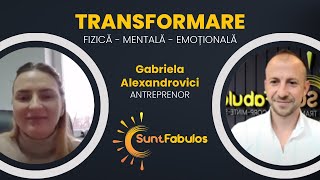 "Fizicul te urmează dacă lucrezi cu mintea și spiritul" - Gabriela | Program Sunt Fabulos