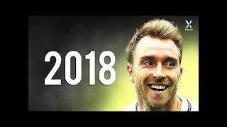 Christian Eriksen 2018 ● Passing Skills, Assists & Goals   HD