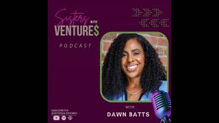 "Building Wealth and Closing Gaps: Dawn Batts on the Power of Black Angel Investors"