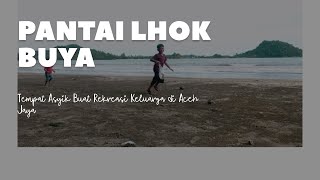 PANTAI LHOK BUYA  | ACEH JAYA