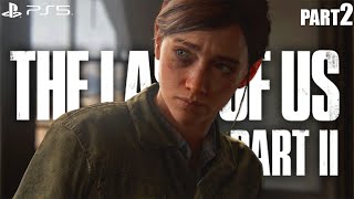 THE LAST OF US PART 2 REMASTERED PS5 Walkthrough Gameplay Part 2 - No Commentary (FULL GAME)