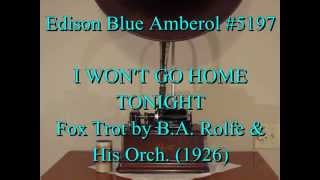 I Won't Go Home Tonight - Fox Trot by B.A. Rolfe & His Orchestra (1926)