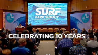 Celebrating 10 Years of Surf Park Summit! (2013 - 2023)