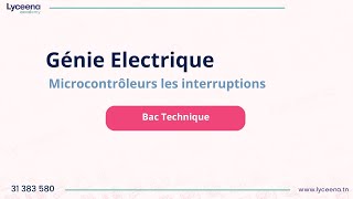 Bac Technique | Génie Electrique | Microcontrôleurs les interruptions