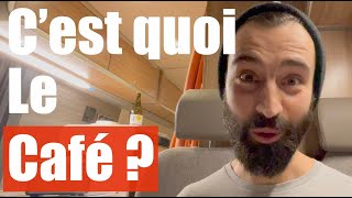 C'est quoi, le café ?