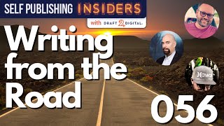 Writing from the Road | Self Publishing Insiders 056