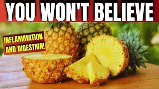 PINEAPPLE: ANTI-INFLAMMATORY, DEPSINCHES AND LOSES WEIGHT!