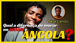 Qual a diferença de morar no BRASIL e ANGOLA