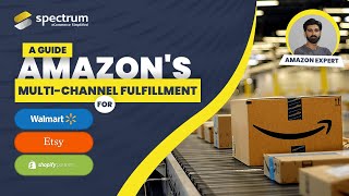 Amazon Multi-Channel Fulfillment for Walmart, Etsy and Shopify. Guide to Order Fulfillment by Amazon