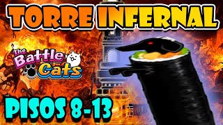 TORRE INFERNAL: TODAVIA NO LLEGA EL INFIERNO XD | Infernal Tower (Pisos 8 - 13 ) | The Battle Cats