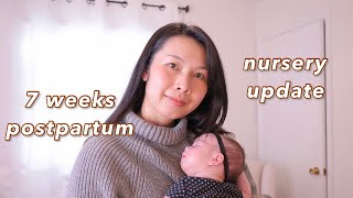 7 weeks postpartum & a REALISTIC nursery update